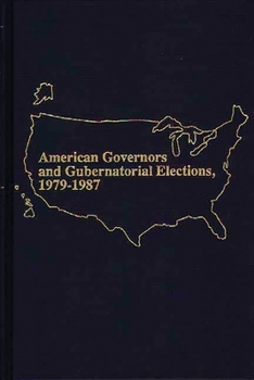 Hardcover American Governors and Gubernatorial Elections, 1979-1987 Book