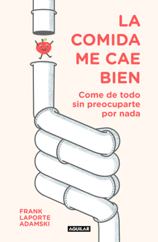 Paperback La Comida Me Cae Bien / A Method for Healthy Digestion [Spanish] Book