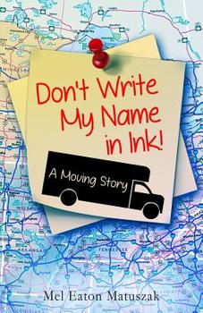 Paperback Don't Write My Name in Ink: A Moving Story Book