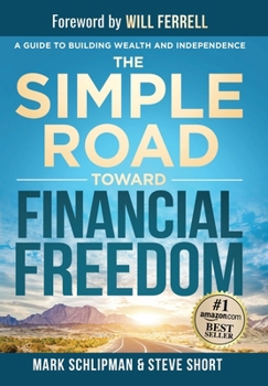 Hardcover The Simple Road Toward Financial Freedom: A Guide to Building Wealth and Independence Book