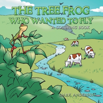 Paperback The Tree Frog Who Wanted to Fly Book