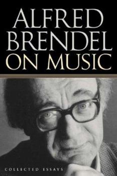 Paperback Alfred Brendel on Music: Collected Essays Book