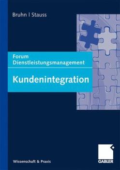 Hardcover Kundenintegration: Forum Dienstleistungsmanagement [German] Book