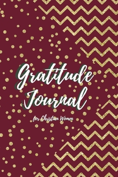 Gratitude Journal for Christian Women: Includes Quotes from Scripture and Inspiring phrases in Beautiful Lettering and Coloring Pages surrounding the ... Journal with Scripture and Coloring Pages)
