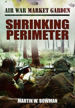 Paperback Air War Market Garden - Shrinking Perimeter Book