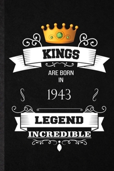 Paperback Kings Are Born In 1943 Legend Incredible: Blank Practical Birthday Month Year Lined Notebook/ Journal For Wife Husband Anniversary, Inspirational Sayi Book