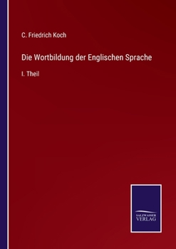 Paperback Die Wortbildung der Englischen Sprache: I. Theil [German] Book
