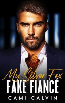 Paperback My Silver Fox Fake Fiancé: A Second Chance Surprise Baby Romance Book