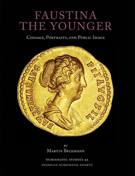Hardcover Faustina the Younger: Coins, Portraits, and Public Image Book