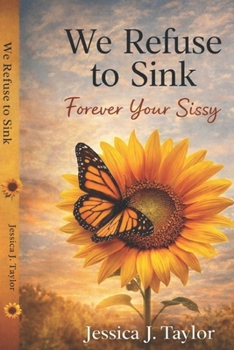 Paperback We Refuse to Sink: Forever Your Sissy Book