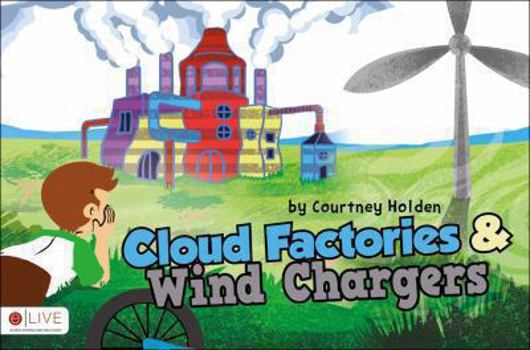 Cloud Factories & Wind Chargers