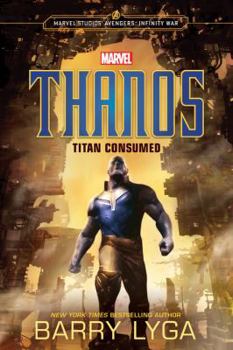 Hardcover Marvel's Avengers: Infinity War: Thanos: Titan Consumed Book
