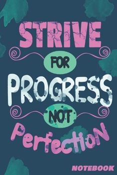 Paperback Strive For Progress Not Perfection: 6x9 in 108 Pages Amzing Quote For Gift Book