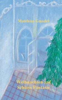 Paperback Weihnachten auf Schloss Fantasie [German] Book