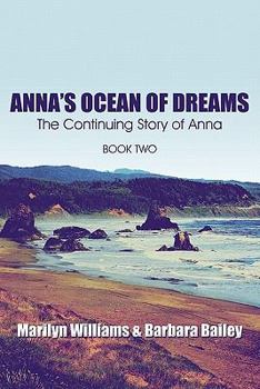 Paperback Anna's Ocean of Dreams: The Continuing Story of Anna: Book Two Book