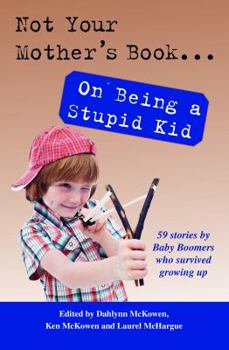 Paperback Not Your Mother's Book . . . on Being a Stupid Kid Book