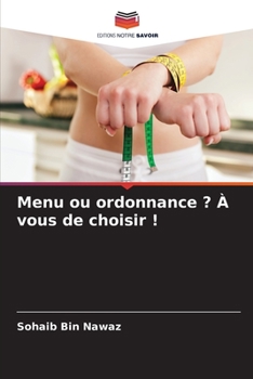 Paperback Menu ou ordonnance ? À vous de choisir ! [French] Book