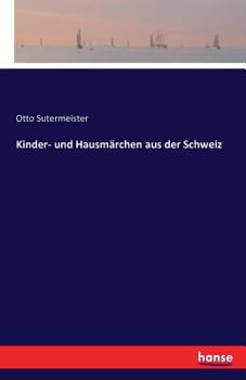 Paperback Kinder- und Hausmärchen aus der Schweiz [German] Book