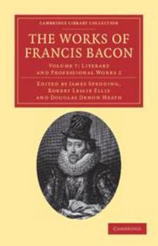 Printed Access Code The Works of Francis Bacon: Volume 7, Literary and Professional Works 2 Book