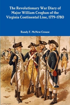The Revolutionary War Diary of Major William Croghan