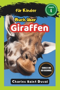 Charles und der Dschungel: Buch über Giraffen für Kinder (German Edition)