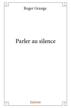 Paperback Parler au silence [French] Book