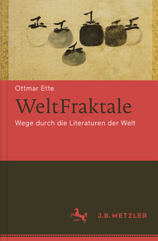 Hardcover Weltfraktale: Wege Durch Die Literaturen Der Welt [German] Book