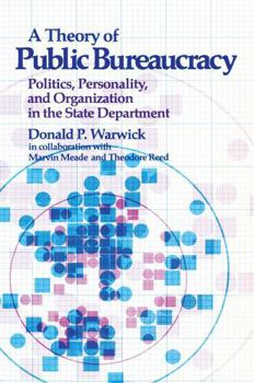 Paperback A Theory of Public Bureaucracy: Politics, Personality, and Organization in the State Department Book