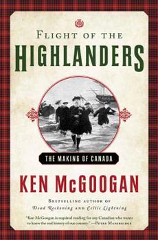 Hardcover Flight of the Highlanders: The Making of Canada Book