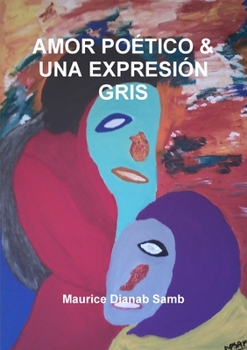Paperback Amor Poético & Una Expresión Gris [Spanish] Book