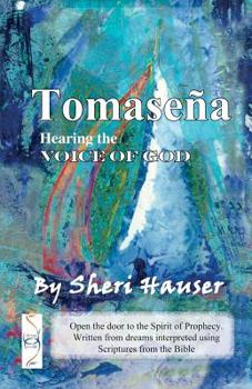 Tomasena: Hearing the Voice of God. Open the door to Prophecy