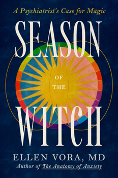 Hardcover Season of the Witch: A Psychiatrist's Case for Magic Book