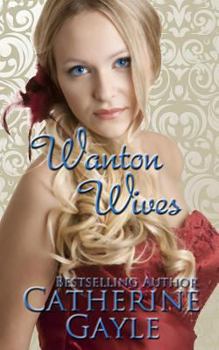 Wanton Wives: The Complete Series - Book  of the Wanton Wives