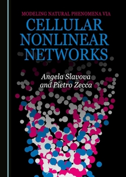 Hardcover Modeling Natural Phenomena Via Cellular Nonlinear Networks Book