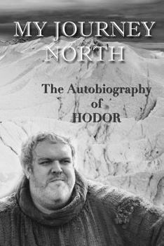 Paperback The Autobiography of Hodor: My Journey North Book