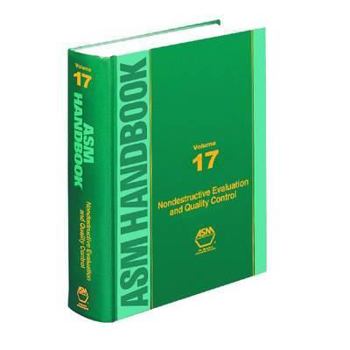 Hardcover ASM Handbook, Volume 17: Nondestructive Evaluation and Quality Control Book