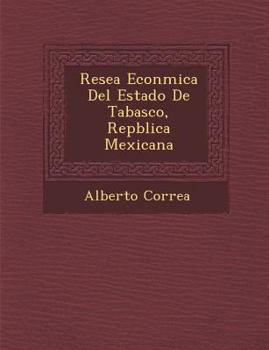 Paperback Rese�a Econ�mica Del Estado De Tabasco, Rep�blica Mexicana [Spanish] Book