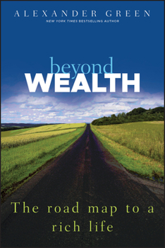 Hardcover Beyond Wealth: The Road Map to a Rich Life Book