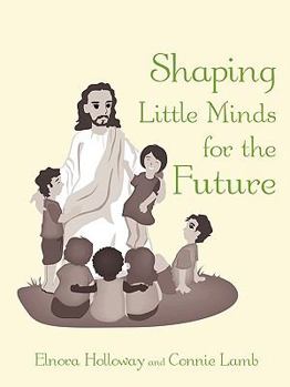 Paperback Shaping Little Minds for the Future Book