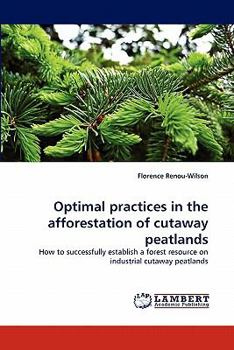 Paperback Optimal practices in the afforestation of cutaway peatlands Book