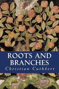 Paperback Roots and Branches: Grounding in the Christian Faith, Growing in Maturity Book