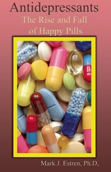 Paperback Antidepressants: The Rise and Fall of Happy Pills Book