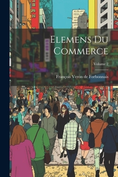 Paperback Elemens du commerce; Volume 2 [French] Book