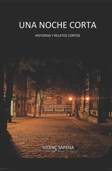 Paperback Una Noche Corta: Historias y relatos breves [Spanish] Book