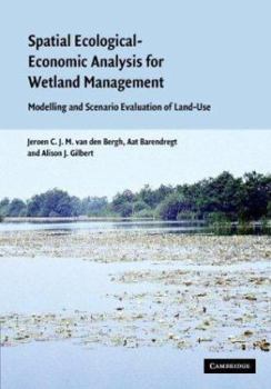 Hardcover Spatial Ecological-Economic Analysis for Wetland Management Book