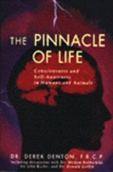 Paperback The Pinnacle of Life: Consciousness and Self-Awareness in Humans and Animals Book