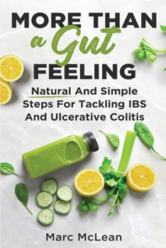 Paperback More Than A Gut Feeling: Natural And Simple Steps For Tackling IBS And Ulcerative Colitis Book