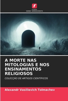 Paperback A Morte NAS Mitologias E Nos Ensinamentos Religiosos [Portuguese] Book