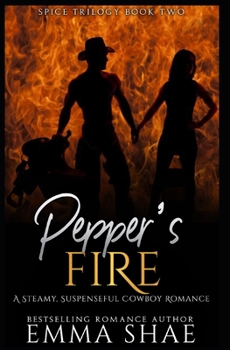 Paperback Pepper's Fire: A Dark, Steamy Cowboy Romantic Suspense Book
