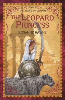 The Leopard Princess Book 2: The Tales of Jahani - Book #2 of the Tales of Jahani